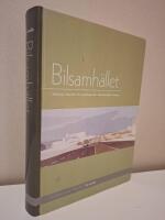Bilsamh&auml;llet : ideologi, expertis och regelskapande i efterkrigstidens Sverige