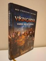 Vikingarna - v&auml;rre &auml;n sitt rykte : med stridsyxan i sin hand