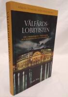 V&auml;lf&auml;rdslobbyisten : om caremadrevet, v&aring;rdvinster och demokratins nya utmaningar