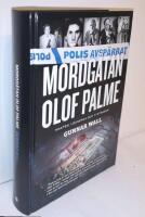 Mordg&aring;tan Olof Palme : makten, l&ouml;gnerna och tystnaden