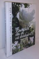 Dr&ouml;mmen om en vit tr&auml;dg&aring;rd : inspiration, ide&eacute;r, tips & r&aring;d