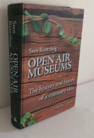 Open air museums : the history and future of a visionary idea