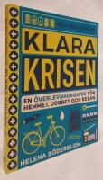 Klara krisen - en &ouml;verlevnadsguide f&ouml;r hemmet, jobbet och resan