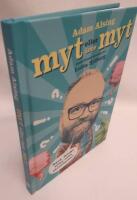 Myt eller inte myt : sant, falskt eller rent struntprat?