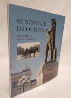 Sundsvall d&aring; och nu