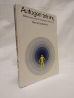 Autogen tr&auml;ning : bek&auml;mpa stress genom koncentrerad avslappning