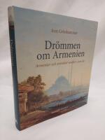 Dr&ouml;mmen om Armenien : armenier och svenskar under 1 000 &aring;r