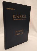 Bj&auml;rke : fr&aring;n medeltid till nutid : kyrkor, skolor