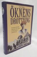 &Ouml;knens drottning : Gertrude Bell (1868-1926) : &auml;ventyrerska, spion, r&aring;dgivare till kungar, Lawrence av Arabiens f&ouml;rtrogna