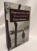 Ungernrevolten 1956 : Tolv dagar som skakade v&auml;rlden