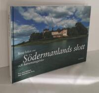 Stora boken om slott och herremansg&aring;rdar i S&ouml;dermanland