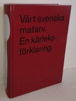 V&aring;rt svenska matarv : en k&auml;rleksf&ouml;rklaring