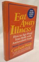 Eat Away Illness : How to Age-Proof Your Body with Antioxidant Foods