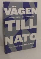 V&auml;gen till Nato : en brevv&auml;xling om Ryssland