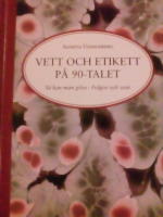 Vett och etikett p&aring; 90-talet. S&aring; kan man g&ouml;ra. Fr&aring;gor och svar