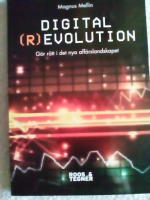 Digital (R)evolution. G&ouml;r r&auml;tt i det nya aff&auml;rslandskapet