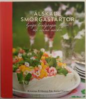 &Auml;lskade sm&ouml;rg&aring;st&aring;rtor : lyxiga landg&aring;ngar, snittar och varma mackor