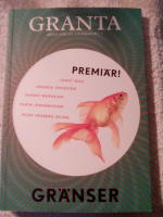 Granta. Arena f&ouml;r ny litteratur. Premi&auml;r! Junot D&iacute;az, Amanda Svensson, Haruki Murakami, Karin Johannisson, Peter Fr&ouml;berg Idling m fl