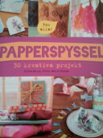 Papperspyssel – 30 kreativa projekt