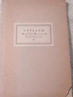 Uppland i Nordiska Museet och Upplandsmuseet i Upsala