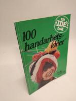 100 handarbetsid&eacute;er. Sticka, virka, sy