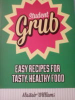 Student Grub. Easy recipes for tasty, healthy food