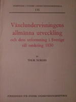 V&auml;xelundervisningens allm&auml;nna utveckling och dess utformning i Sverige till omkring 1830