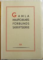 Gamla Majpojkars F&ouml;rbunds skriftserie XII