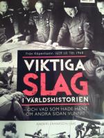 Viktiga slag i världshistorien - och vad som hade hänt om andra sidan vunnit