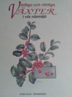 V&aring;dliga och v&auml;nliga v&auml;xter i v&aring;r n&auml;rmilj&ouml;