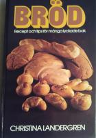Br&ouml;d. Recept och tips f&ouml;r m&aring;nga lyckade bak