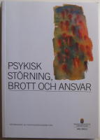 Psykisk st&ouml;rning brott och ansvar: Bet&auml;nkande av psykansvarskommiten