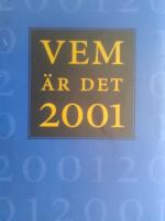 Vem &auml;r det : Svensk biografisk handbok. 2001