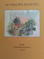 Sundel&ouml;fs Societet. Kungl. Vetenskaps-Societeten i Uppsala