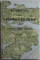 Beskrifning &ouml;fver Liding&ouml; Socken jemte statistik tabell och karta 1847