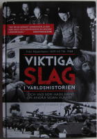 Viktiga slag i v&auml;rldshistorien - och vad som hade h&auml;nt om andra sidan vunnit