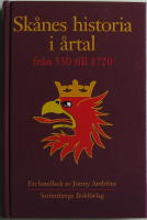 Sk&aring;nes historia i &aring;rtal fr&aring;n 550 till 1720 : [en handbok]