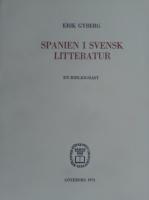 Spanien i svensk litteratur : en bibliografi = Espa&ntilde;a en la literatura sueca : una bibliograf&iacute;a