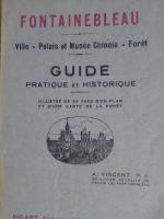 Fontainebleau. Ville-Palais et Mus&eacute;e Chinois-Foret. Guide pratique et historique illustr&eacute; de 24 vues d'un plan et d'une carte de la foret