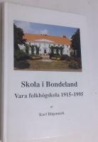 Skola i bondeland : Vara folkh&ouml;gskola 1915-1995