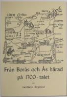 Fr&aring;n Bor&aring;s och &Aring;s h&auml;rad p&aring; 1700-talet /   