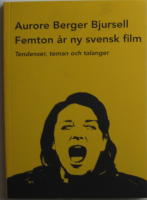 Femton &aring;r ny svensk film. Tendenser, teman och traditioner