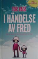 I h&auml;ndelse av fred: om att skapa en v&auml;rld som inte &auml;r s&aring; dum