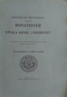 Urkunder och f&ouml;rfattningar ang&aring;ende Donationer vid Upsala Kongl. Universitet