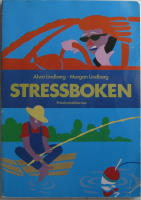 Stressboken : om konsten att bruka sina psykiska och fysiska resurser utan att f&ouml;rbruka dem