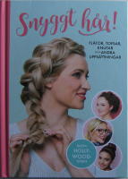 Snyggt h&aring;r : fl&auml;tor, tofsar, knutar och andra upps&auml;ttningar