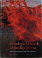 Mandom, mod och m&auml;nskliga m&ouml;ten : en bok om levande m&ouml;ten med m&auml;nniskor