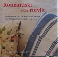Romantiskt och rofyllt : Skapa vackra ting f&ouml;r hem och tr&auml;dg&aring;rd med klassiska r&auml;nder, rutor och rosor