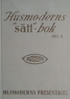 Husmoderns "s&auml;tt"-bok Del I