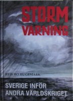 Stormvarning : Sverige inf&ouml;r andra v&auml;rldskriget
